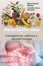 Portada del Libro Alimentacion Sana Vs. Transgenicos, Aditivos Y Nanotecnologia