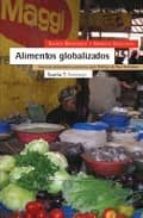 Portada del Libro Alimentos Globalizados: Soberania Alimentaria Y Comercio Justo