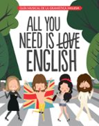 All You Need Is English: Guia Musical De La Gramatica Inglesa