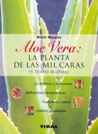 Portada del Libro Aloe Vera: La Planta De Las Mil Caras