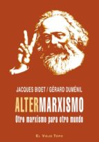 Portada del Libro Altermarxismo: Otro Marxismo Para Otro Mundo