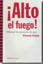 Alto El Fuego: Manual De Procesos De Paz