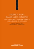 Portada del Libro America En El Imaginario Europeo: Estudios Sobre La Idea De Ameri Ca A Lo Largo De Cinco Siglos