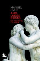 Portada del Libro Amo, Luego Existo: Los Filosofos Y El Amor