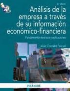 Analisis De La Empresa A Traves De Su Informacion Economico-finan Ciera: Fundamentos Teoricos Y Aplicaciones