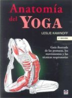Portada del Libro Anatomia Del Yoga : Guia De Las Posturas, Los Movimientos Y Las Tecnicas Respiratorias