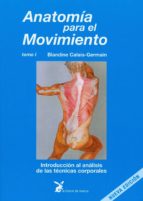 Portada del Libro Anatomia Para El Movimiento : Introduccion Al Analisis De Las Tecnicas Corporales