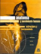 Portada del Libro Anatomia Y Movimiento Humano: Estructura Y Funcionamiento