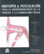 Portada del Libro Anatomia Y Musculacion Para El Entrenamiento De La Fureza Y La Co Ndicion Fisica