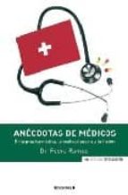 Portada del Libro Anecdotas De Medicos: En La Practica, La Realidad Supera La Ficci On