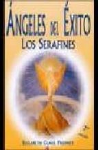 Portada del Libro Angeles De Exito: Los Serafines