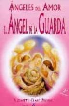 Portada del Libro Angeles Del Amor - El Angel De La Guarda
