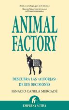 Portada del Libro Animal Factory: Descubra Las Alforjas De Sus Decisiones