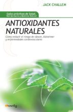 Portada del Libro Antioxidantes Naturales: Como Reducir El Riesgo De Cancer, Alzhei Mer Y Enfermedades Carciovasculares