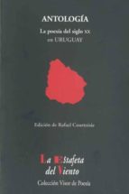 Portada del Libro Antologia: La Poesia Del Siglo Xx En Uruguay