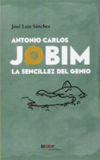 Portada del Libro Antonio Carlos Jobim: La Sencillez De Un Genio
