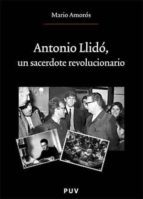 Antonio Llido: Un Sacerdote Revolucionario
