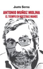 Portada del Libro Antonio Muñoz Molina: El Tiempo En Nuestras Manos