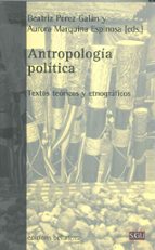 Portada del Libro Antropologia Politica: Textos Teoricos Y Etnograficos