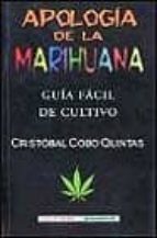 Portada del Libro Apologia De La Marihuana: Guia Facil De Cultivo