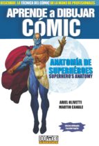 Aprende A Dibujar Comic: Anatomia De Superheroes