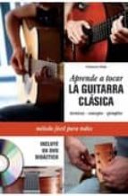 Portada del Libro Aprende A Tocar La Guitarra Clasica + Dvd