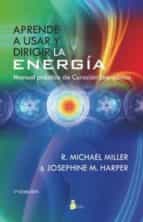 Portada del Libro Aprende A Usar Y Dirigir La Energia