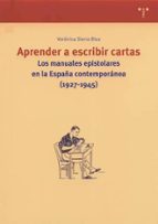 Portada del Libro Aprender A Escribir Cartas: Los Manuales Epistolares En La España Contemporanea