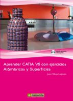 Portada del Libro Aprender Catia V5 Con Ejercicios: Alambricos Y Superficies