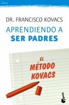 Aprendiendo A Ser Padres: En Metodo Kovacs