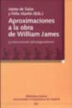 Portada del Libro Aproximaciones A La Obra De William James: La Formulacion Del Pra Gmatismo
