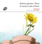 Portada del Libro Arbres, Plantes I Flors: El Camp És Ple D Olors