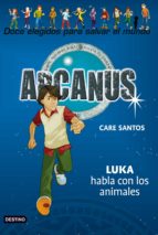Arcanus 11: Luka Habla Con Los Animales