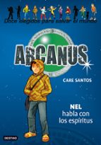Arcanus 8: Nel Habla Con Los Espiritus