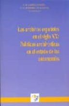 Portada del Libro Archivos Españoles En El Siglo Xx: Politicas Archivisticas En El Estado De Las Autonomias