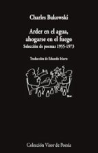 Portada del Libro Arder En El Agua, Ahogarse En El Fuego: Seleccion De Poemas 1955- 1973
