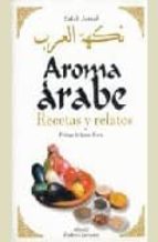 Portada del Libro Aroma Arabe: Recetas Y Relatos