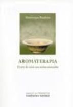 Portada del Libro Aromaterapia: El Arte De Curar Con Aceites Esenciales