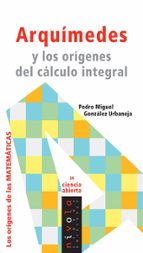 Arquimedes Y Los Origenes Del Calculo Integral