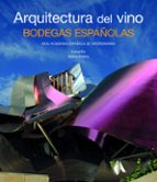 Portada del Libro Arquitectura Del Vino: Las Bodegas Españolas