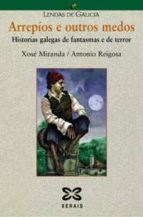 Portada del Libro Arrepios E Outros Medos: Historias Galegas De Fantasmas E De Terr Or