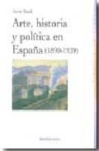 Portada del Libro Arte, Historia Y Politica En España