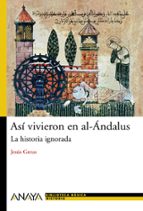 Portada del Libro Asi Vivieron En Al-andalus: La Historia Ignorada