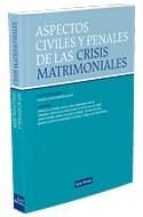 Portada del Libro Aspectos Civiles Y Penales De Las Crisis Matrimoniales