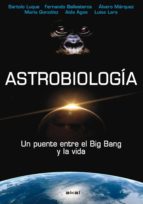 Astrobiologia: Un Puente Entre El Big Bang Y La Vida