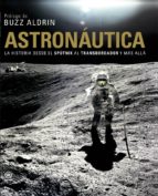 Portada del Libro Astronautica. La Historia Desde El Sputnik Al Transbordador Y Mas Alla