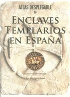 Portada del Libro Atlas Desplegable De Enclaves Templarios En España