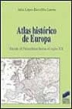Atlas Historico De Europa: Desde El Paleolitico Hasta El Siglo Xx