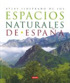Portada del Libro Atlas Ilustrado De Los Espacios Naturales De España