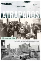 Portada del Libro Atrapados: Guerra Civil Y Represion: Hablan Las Victimas De Franco